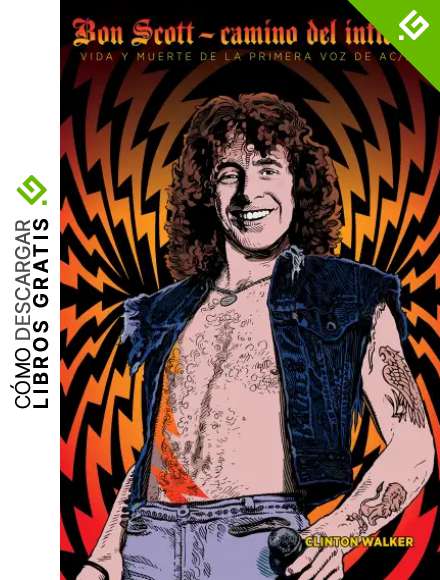Bon Scott: Camino del infierno: Vida y muerte de la primera voz de AC/DC