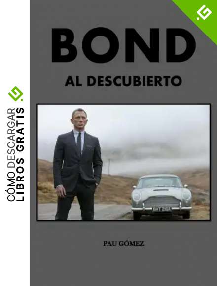 Bond al descubierto: Los secretos de la saga cinematogr&aacute;fica