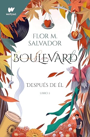 Boulevard. Libro 2 (edici&oacute;n revisada por la autora): Despu&eacute;s de &eacute;l (Wattpad)