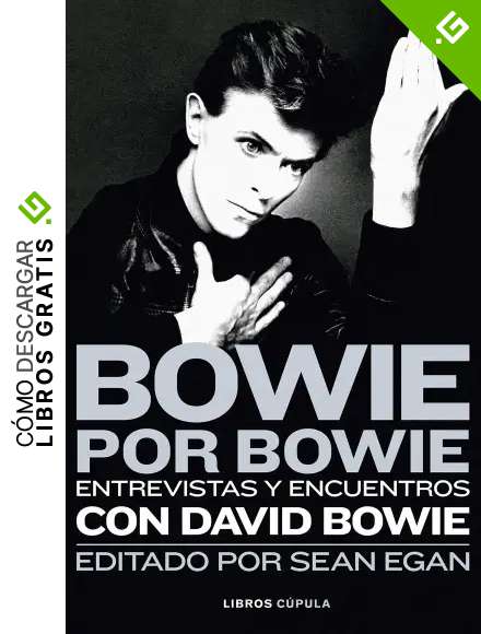 Bowie por Bowie: Entrevistas y encuentros con David Bowie (M&uacute;sica y cine)