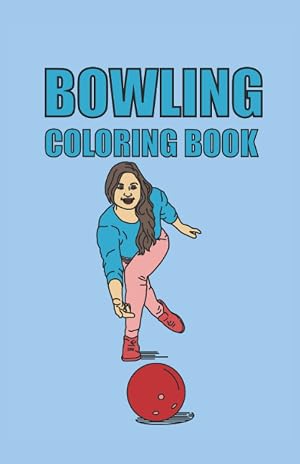 Bowling Coloring Book: Libro para colorear de bolos 40 p&aacute;ginas, tama&ntilde;o 13. 97 x 21. 59 (DIN A5)