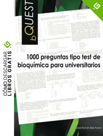 BQUEST: 1000 preguntas tipo test de bioquimica para universitarios