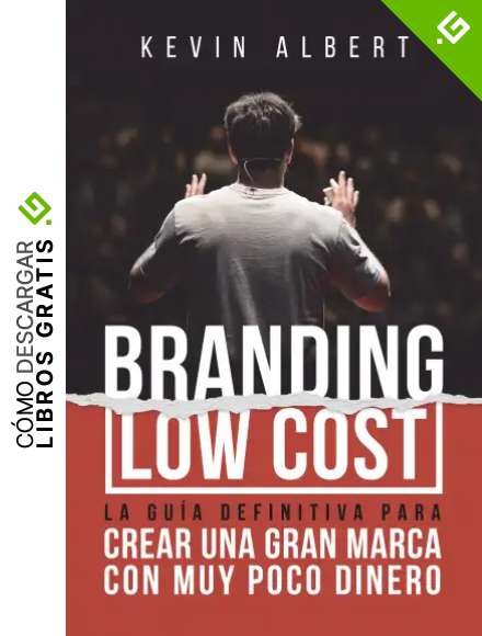 Branding Low Cost: C&oacute;mo crear una gran marca con muy poco dinero