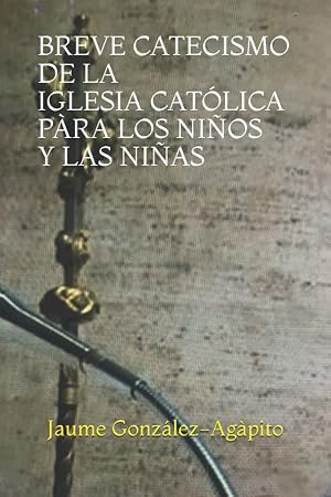 BREVE CATECISMO DE LA IGLESIA CAT&Oacute;LICA P&Agrave;RA LOS NI&Ntilde;OS Y LAS NI&Ntilde;AS (6-11 A&Ntilde;OS): 2 (CATECHETICA)