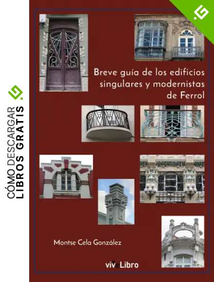 Breve gu&iacute;a de los edificios singulares y modernistas de Ferrol