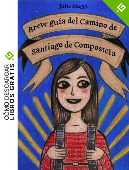 Breve gu&iacute;a del Camino de Santiago de Compostela