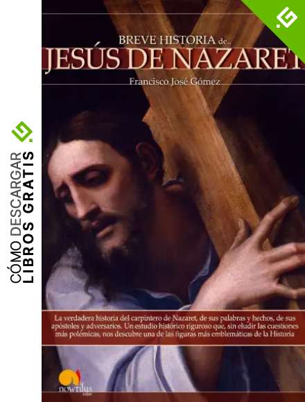 Breve historia de Jes&uacute;s de Nazaret: La verdadera historia del carpintero de Nazaret, de sus palabras y hechos, de sus ap&oacute;stoles y adversarios. Un ... las figuras m&aacute;s emblem&aacute;ticas de la Historia