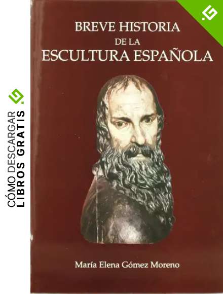 Breve historia de la escultura espa&ntilde;ola (Colecci&oacute;n Facs&iacute;mil)