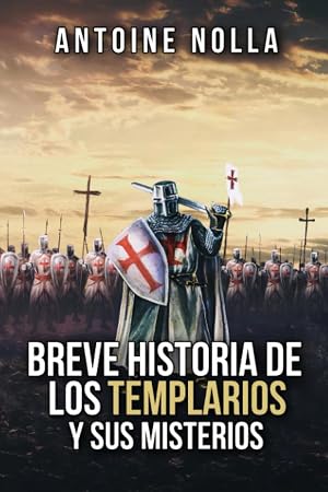 Breve Historia de los Templarios y sus Misterios