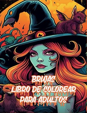 Brujas Libro De Colorear Para Adultos: Fantas&iacute;a con Brujas Encantadoras, una Experiencia Relajante para Librar Tu Imaginaci&oacute;n Creativa,Descubre un Viaje de 50 P&aacute;ginas