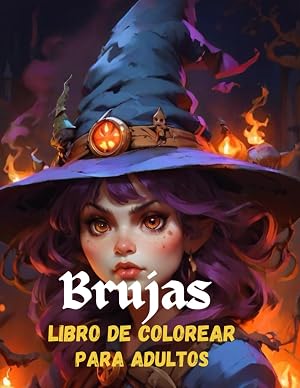 Brujas Libro de Colorear para Adultos:: Libro de Colorear de Fantas&iacute;a para Relajarse y Expresar Tu Creatividad con Encantadoras Brujas
