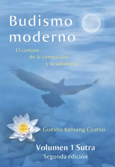 Budismo moderno: El camino de la compasi&oacute;n y la sabidur&iacute;a &ndash; volumen 1: Sutra