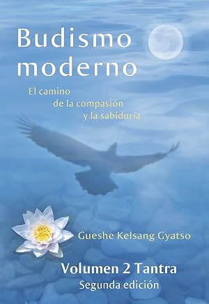 Budismo moderno: El camino de la compasi&oacute;n y la sabidur&iacute;a &ndash; volumen 2: Tantra