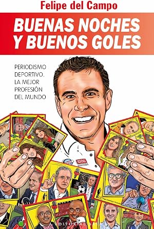 BUENAS NOCHES Y BUENOS GOLES: Periodismo deportivo. La mejor profesi&oacute;n del mundo: 16 (DEPORTE)