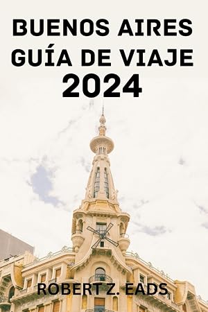 BUENOS AIRES GU&Iacute;A DE VIAJE 2024.