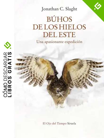 B&uacute;hos De Los Hielos Del Este: Una apasionante expedici&oacute;n: 128 (El Ojo del Tiempo)