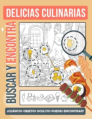 Busca y Encuentra Delicias culinarias: Libro de actividades para buscar y encontrar delicias culinarias en im&aacute;genes ocultas, alivio del estr&eacute;s y relajaci&oacute;n