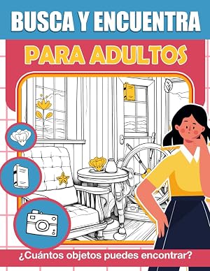 Busca y Encuentra para Adultos: Asombrosas actividades de desaf&iacute;o: Buscar y encontrar los objetos, Regalo perfecto para adultos y mujeres