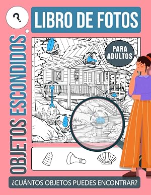 Busca y Encuentra para Adultos: Libro de Juegos de Desaf&iacute;o para Buscar y Encontrar Im&aacute;genes Ocultas, Alivio del Estr&eacute;s y Relajaci&oacute;n. Regalo Perfecto Para Cumplea&ntilde;os y Navidad.