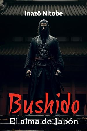 BUSHIDO: El alma de Jap&oacute;n