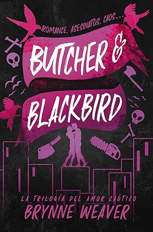 Butcher & Blackbird: La trilogía del amor caótico (Contraluz)