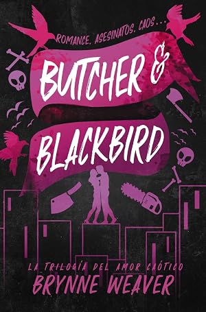 Butcher & Blackbird: La trilog&iacute;a del amor ca&oacute;tico (Contraluz)