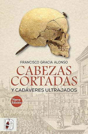 Cabezas cortadas y cad&aacute;veres ultrajados (Otros T&iacute;tulos n&ordm; 9)