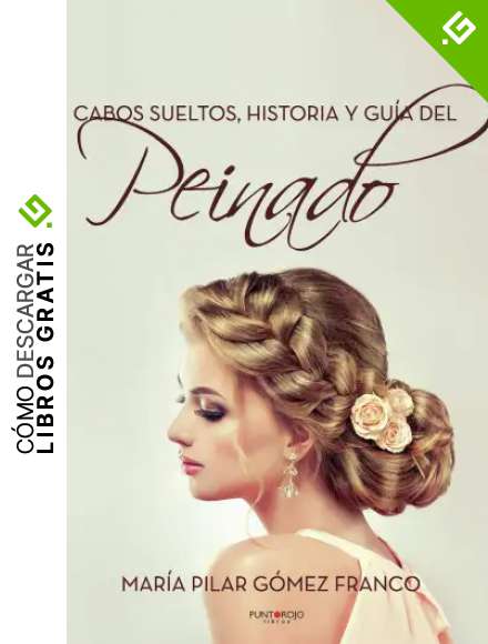Cabos sueltos. Historia y gu&iacute;a del peinado.