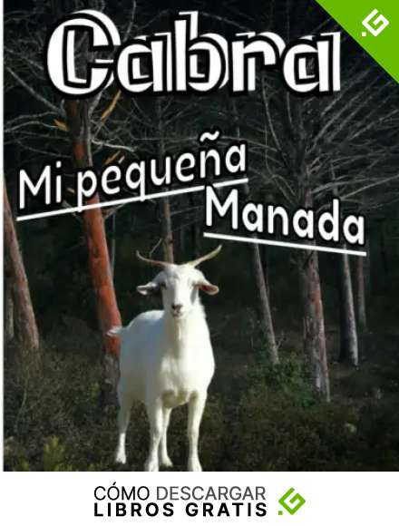 Cabra Mi pequena Manada: Registro especialmente dise&ntilde;ado para los amantes de las cabras / Organizar y seguir la informaci&oacute;n vital e indispensable para todo su ganado