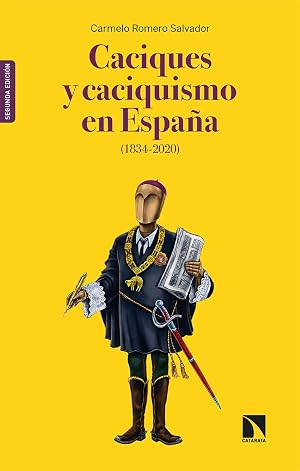 Caciques y caciquismo en Espa&ntilde;a (1834-2020) (2&ordf; ED.): 827 (COLECCION MAYOR)