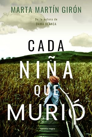 CADA NI&Ntilde;A QUE MURI&Oacute;: Una novela negra que no podr&aacute;s dejar de leer (Inspectora Carmen Prado n&ordm; 1)