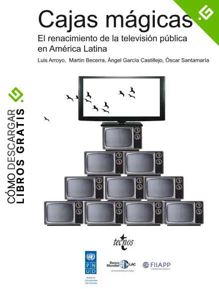 Cajas m&aacute;gicas: El renacimiento de la televisi&oacute;n p&uacute;blica en Am&eacute;rica Latina (Ventana Abierta)