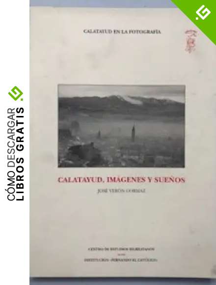 CALATAYUD, IMAGENES Y SUE&Ntilde;OS