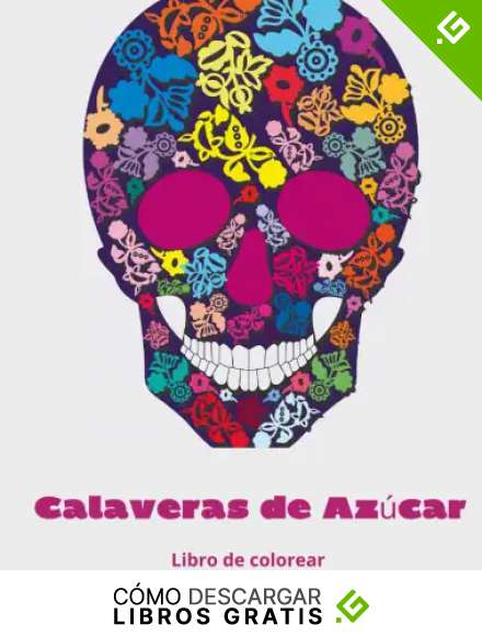 Calaveras de Az&uacute;car Libro de Colorear: Libro para colorear para adultos - Dise&ntilde;os para aliviar el estr&eacute;s y relajaci&oacute;n - Hermosos dise&ntilde;os como calaveras de az&uacute;car, rosas, patrones f&aacute;ciles y m&aacute;s.