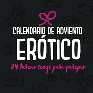 Calendario de Adviento er&oacute;tico: 24 tareas sexys para parejas: Calendario de Adviento para adultos: el calendario de Adviento sexual con 24 tareas diarias er&oacute;ticas y apasionantes para parejas