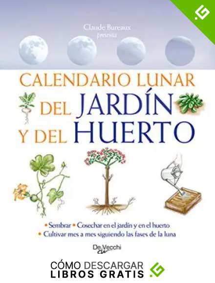 Calendario lunar del jard&iacute;n y del huerto