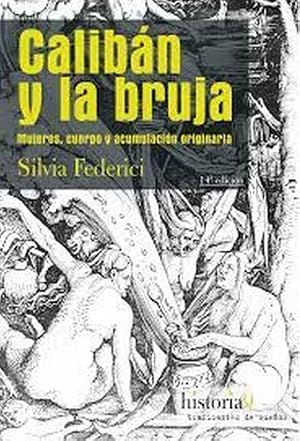 Caliban y la Bruja, Mujeres, Cuerpo y acumulaci&oacute;n Originaria, Traf.De Sue&ntilde;os (SIN COLECCION)