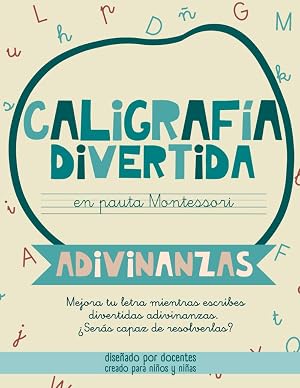 CALIGRAF&Iacute;A DIVERTIDA CON ADIVINANZAS EN PAUTA MONTESSORI: M&aacute;s de 100 Adivinanzas para Ni&ntilde;os y Ni&ntilde;as de Primaria en Letra Ligada Escolar para mejorar ... (CALIGRAF&Iacute;A DIVERTIDA EN LETRA LIGADA)