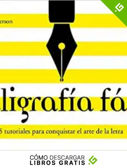 Caligraf&iacute;a f&aacute;cil 45 tutoriales para conquistar el arte de la letra