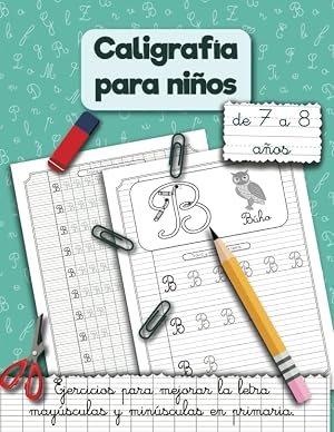 Caligraf&iacute;a para ni&ntilde;os de 7 a 8 a&ntilde;os.: Ejercicios para mejorar la letra may&uacute;sculas y min&uacute;sculas en primaria.: 1 (Handwriting Workbooks for kids)