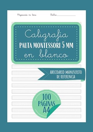 Caligraf&iacute;a pauta montessori 5mm en blanco: Libreta pauta montessori A4 con 100 p&aacute;ginas + abecedario manuscrito gu&iacute;a - Cuaderno caligraf&iacute;a ni&ntilde;os - ... Preescritura - Educaci&oacute;n Infantil - Primaria