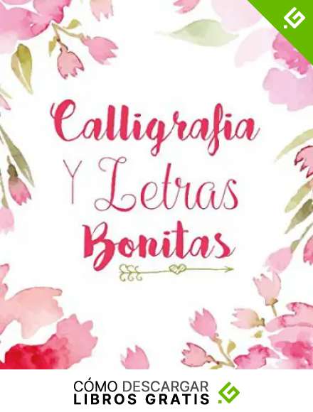 Caligrafia y Letras Bonitas: Cuaderno de caligraf&iacute;a y lettering en m&aacute;s de diez estilos modernos