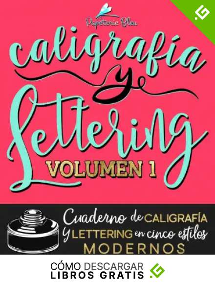 Caligraf&iacute;a y lettering: Cuaderno de caligraf&iacute;a y lettering en cinco estilos modernos: Volume 1