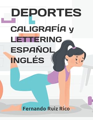 Caligraf&iacute;a y lettering espa&ntilde;ol-ingl&eacute;s: Deportes (Cuadernos de actividades ilustrados biling&uuml;es para ni&ntilde;os)