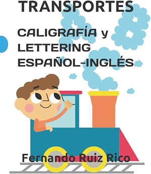 Caligraf&iacute;a y lettering espa&ntilde;ol-ingl&eacute;s: Transportes (Cuadernos de actividades ilustrados biling&uuml;es para ni&ntilde;os)