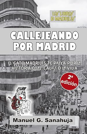 CALLEJEANDO POR MADRID: EL Gato Madriles te pasea por la historia de las calles de la villa