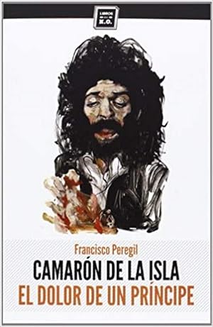 Camar&oacute;n De La Isla: El dolor de un pr&iacute;ncipe (VARIOS)