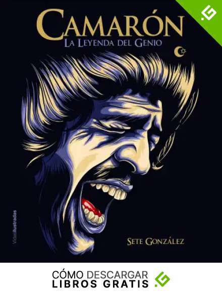 Camar&oacute;n: La leyenda del genio (Vidas Ilustradas)