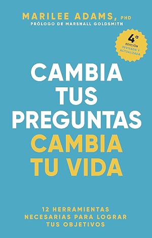 Cambia tus preguntas, cambia tu vida: 12 poderosas herramientas para la vida y el trabajo (REM LIFE)