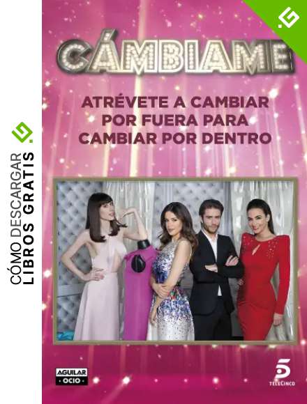 C&aacute;mbiame: Atr&eacute;vete a cambiar por fuera para cambiar por dentro